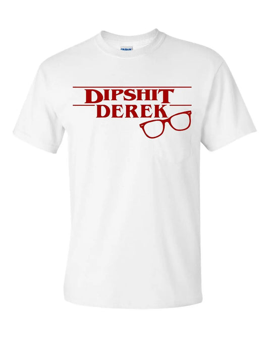 DipShit Derek shirt,  with Personalized Name! T Shirt Rack